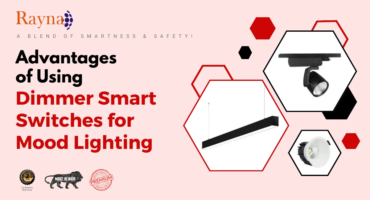 Advantages of Using Dimmer Smart Switches for Mood Lighting