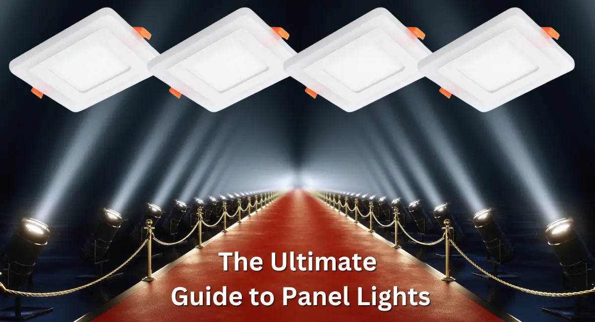 Illuminate Your Space: The Ultimate Guide to Panel Lights